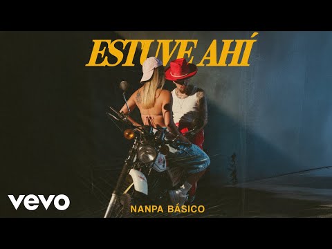 Nanpa Básico - Estuve Ahí (Video Oficial)