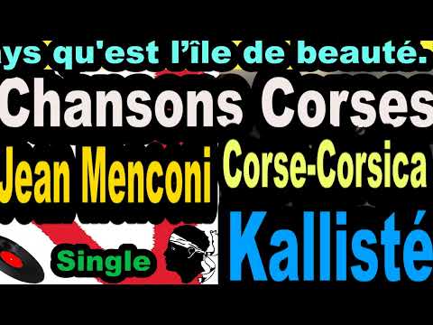LES PLUS BELLES CHANSONS CORSES  JEAN MENCONI - SINGLE CORSE-COSICA  - KALLISTÉ COPPELIA OLIVI