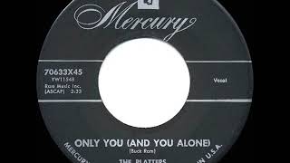 1955 HITS ARCHIVE: Only You (And You Alone) - Platters