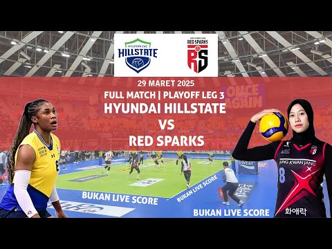 FULL MATCH PLAYOFF LEG 3 | HYUNDAI HILLSTATE VS RED SPARKS | 29.03.2025