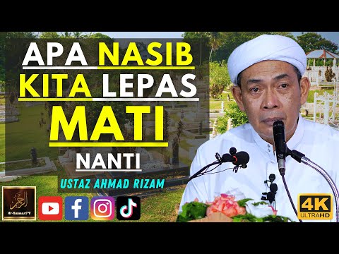 Ustaz Ahmad Rizam - APA NASIB KITA LEPAS MATI NANTI