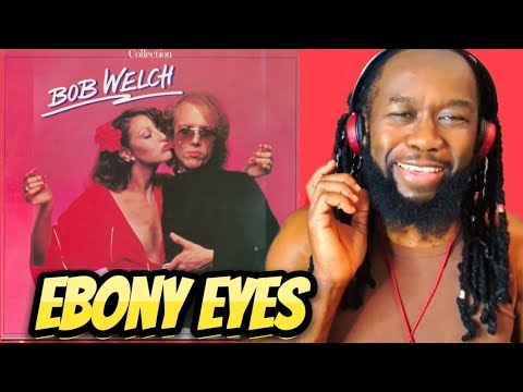 BOBBY WELCH Ebony eyes (Music Reaction) First time hearing