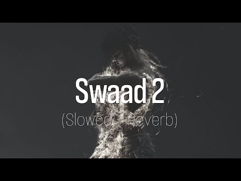 Swaad 2 // Slowed Reverb // Mand Ft. Deol Harman