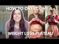 HOW TO OVERCOME A WEIGHT LOSS PLATEAU My Top Tips For Getting Through A Plateau