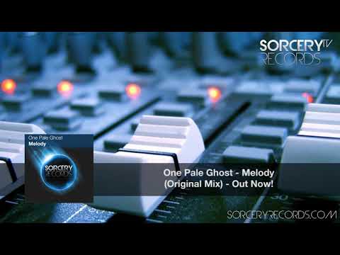 One Pale Ghost - Melody (Original Mix)