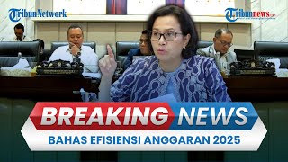 BREAKING NEWS: DPR RI Rapat Kerja dengan Menkeu Sri Mulyani Bahas Efisiensi Anggaran