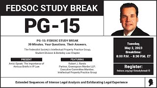 Click to play: PG-15: FedSoc Study Break: Amici Speak: The Importance of Amicus Briefs in IP Law