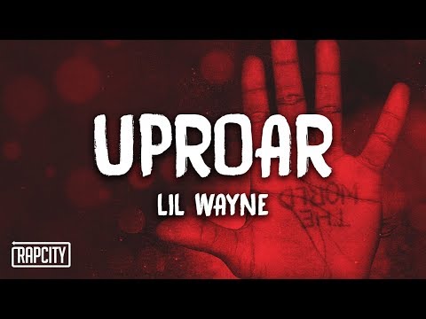 Lil Wayne - Uproar (Lyrics)
