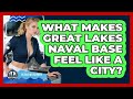 What Makes Great Lakes Naval Base Feel Like A City Ocean Watchmen