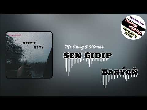 Mr.Crazy ft Allanur - Sen Gidip Barýañ (TmRap-HipHop)