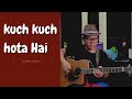 Kuch Kuch Hota Hai | Acoustic Version