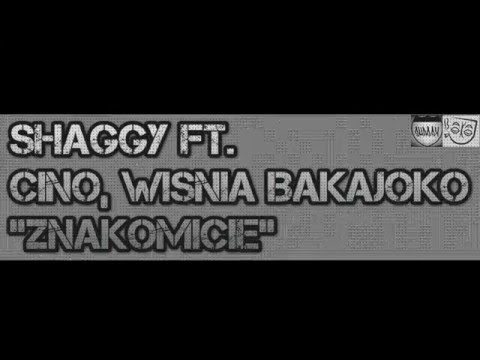 SHAGGY ft. CiNO, Wiśnia Bakajoko - ZNAKOMICIE