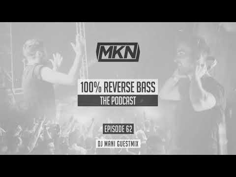 MKN | 100% Reverse Bass Hardstyle Podcast | Episode 62 (DJ Mani Guestmix)