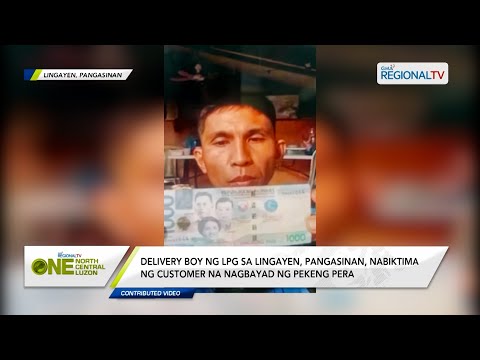 One North Central Luzon: Delivery boy ng LPG, nabiktima ng customer na nagbayad ng pekeng pera