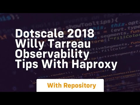 Dotscale 2018 willy tarreau observability tips with haproxy