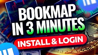 Install and Login to Bookmap in Under 3 Minutes