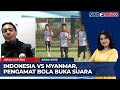 Lawan Myanmar Di Asean CUP 2024 Pengamat Bola Buka Suara Sindo Sore 09 12