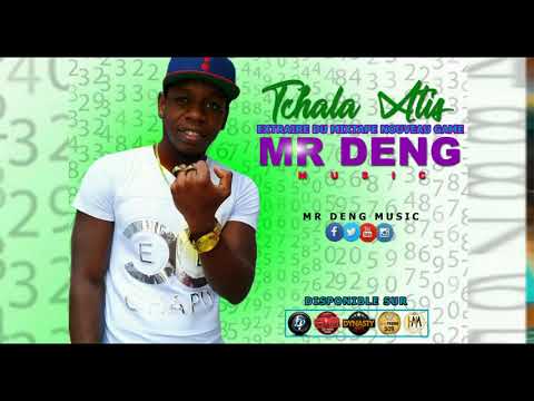 Mr  Deng - Tchala Atis [Audio Official]