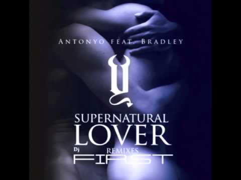 Antonyo feat Bradley - Supernatural Lover Remix Contest   Dj FIRST remix