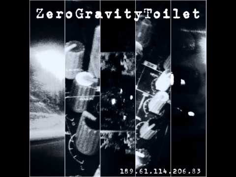 ZeroGravityToilet - 189.61.114.206.83 (Final Remix 2013)
