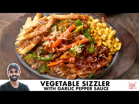 Veg Sizzler with Garlic Pepper Sauce Recipe | वेग सिज़्ज़लर गार्लिक पैपर सॉस | Chef Sanjyot Keer