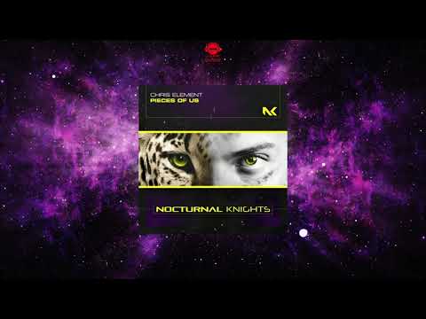 Chris Element - Pieces  Of Us (Extended Mix) [NOCTURNAL KNIGHTS MUSIC]
