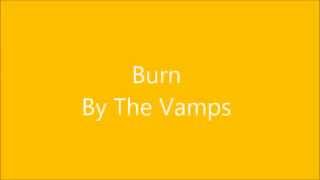 Burn - The Vamps Lyrics