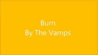 Burn - The Vamps Lyrics