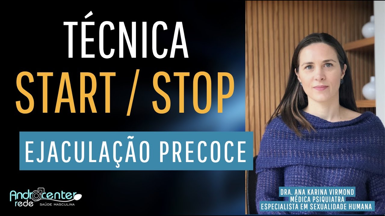 Watch Now Técnica do Start / Stop no tratamento da Ejaculação Precoce Técnica do Start / Stop no tratamento da Ejaculação Precoce