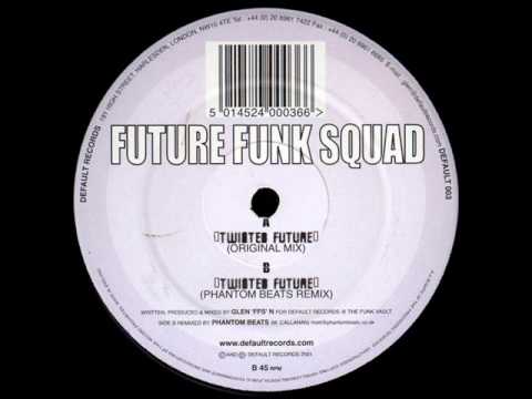 Future Funk Squad - Twisted Future (Phantom Beats Remix)