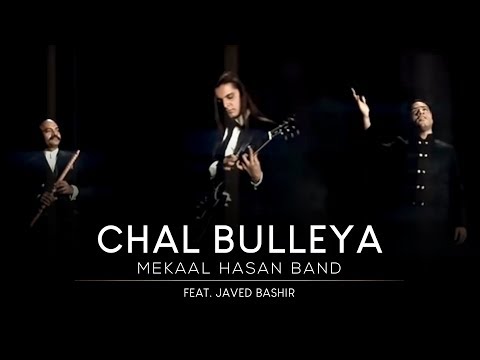 Mekaal Hasan Band - Chal Bulleya (Music Video) Official HQ