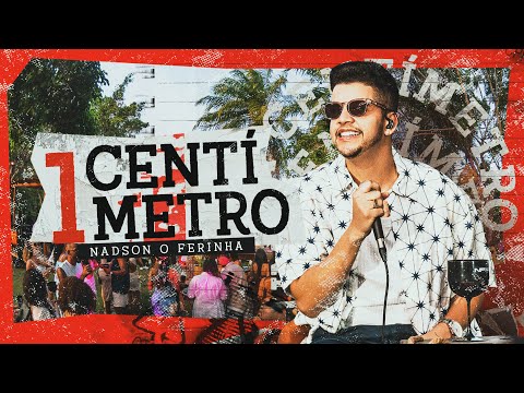 Nadson O Ferinha - Um Centímetro (Clipe Oficial)