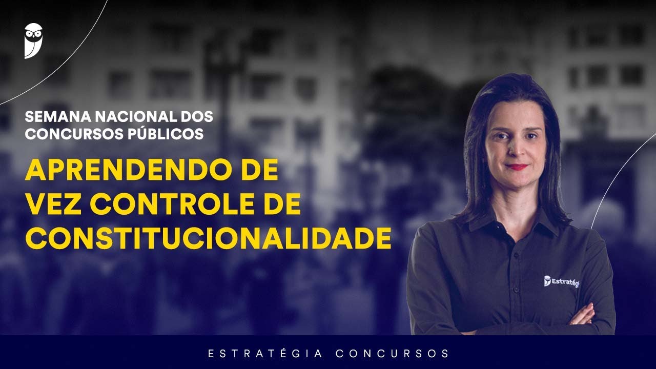 Aprendendo de vez Controle de Constitucionalidade