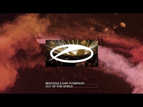 Beatsole & Dan Thompson - Out Of This World