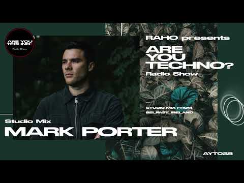 AYT028 - ARE YOU TECHNO? Radio Show - MARK PORTER Studio Mix