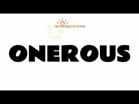 ONEROUS Meaning, Pronunciation and Examples in Sentences | GRE GMAT LSAT SAT ESL TOEIC