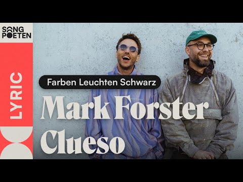 Mark Forster, Clueso - Farben Leuchten Schwarz (Songpoeten Lyric Video)