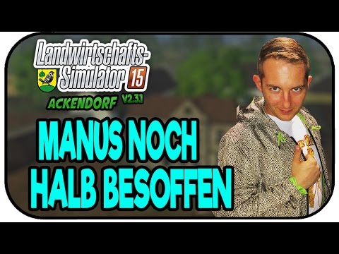 Manus noch halb besossen - LS15 Ackendorf 2.3.1 #187 - Lets Play Landwirtschaft Simulator 15 Deutsch
