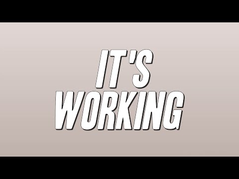 It's Working