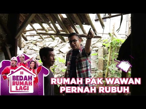 Ternyata Rumah Pak Wawan Pernah Rubuh - Bedah Rumah Lagi