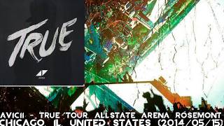 Avicii @ True Tour, Allstate Arena Chicago, Rosemont, IL, United States (2014/05/15)