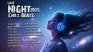 Late Night Chill Beats 2025 – Relax & Focus , DreamVibe LoFi | Lust Beatz