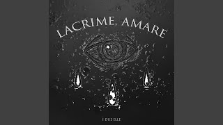 Lacrime, amare Music Video