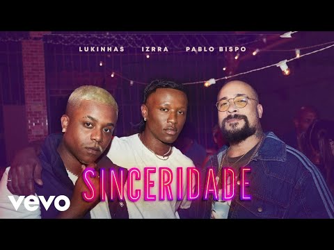 IZRRA, Pablo Bispo, Lukinhas - Sinceridade
