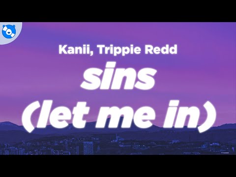 Kanii, Trippie Redd - sins (let me in) [Remix] (Lyrics)