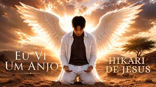 HIKARI DE JESUS - MÚSICA NOVA - Eu Vi Um Anjo (Clipe Oficial) Louvores | Louvor | Música Evangélica