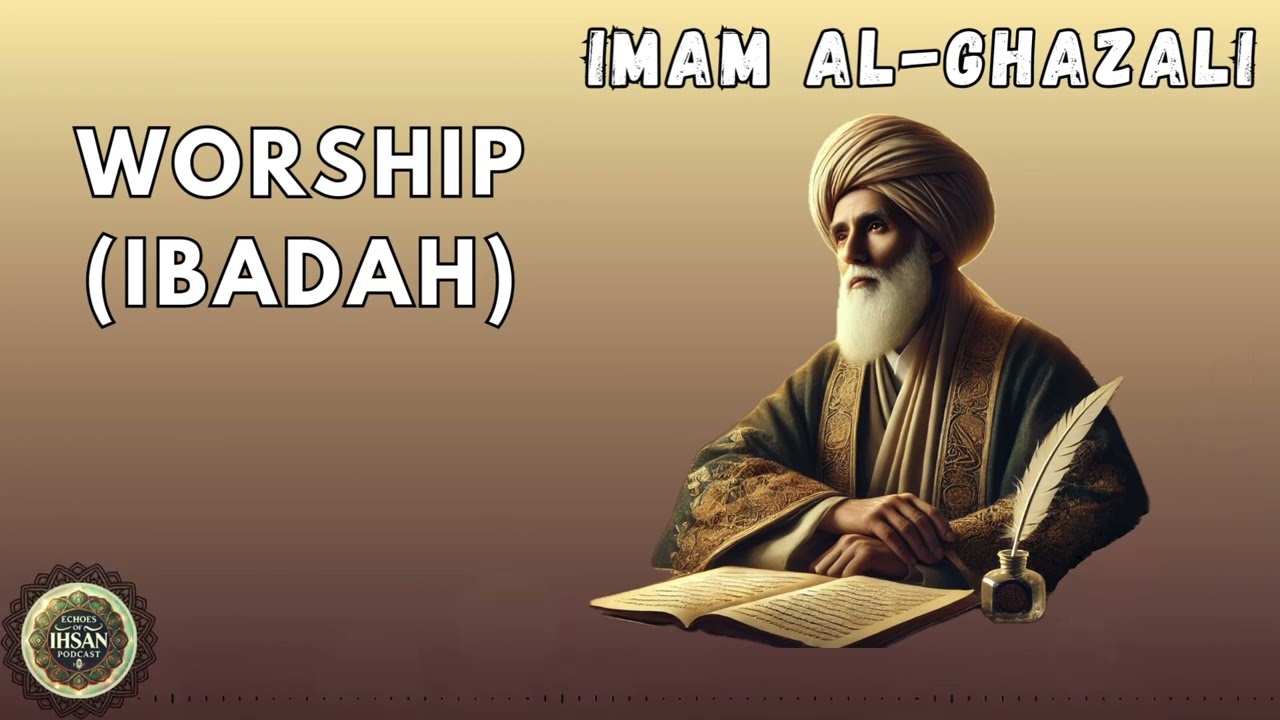 Imam al-Ghazali - Worship Ibadah