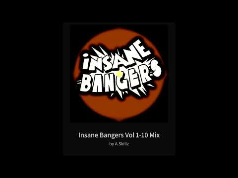 Insane Bangers Vol 1-10 Mix By A.Skillz