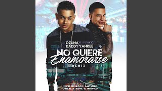 No Quiere Enamorarse Remix (feat. Daddy Yankee)