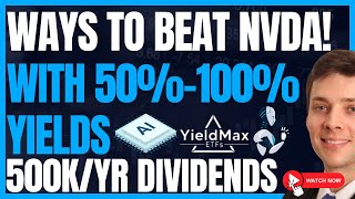 These A.I. Plays Have 50%-100% Dividend Yields & Could Beat NVDA Soon | Yieldmax Investing #FIRE